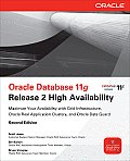 Oracle Database 11g Release 2 High Availability: Maximize Your Availability with Grid Infrastructure, Rac and Data Guard