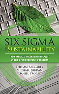 Six Sigma for Sustainability How Organizations Design & Deploy Winning Environmental Programs