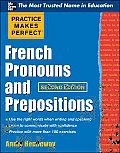Practice Makes Perfect French Pronouns & Prepositions 2nd Edition