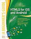 HTML5 for IOS and Android: A Beginner's Guide