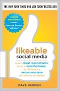 Likeable Social Media 1st Edition How to Delight Your Customers Create an Irresistible Brand & Be Generally Amazing on Facebook & Other Social Networks