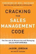 Cracking the Sales Management Code The Secrets to Measuring & Managing What Drives Sales Performance