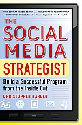 The Social Media Strategist: Build a Successful Program from the Inside Out