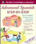 Advanced Spanish Step by Step