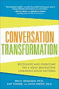 Conversation Transformation Recognize & Overcome the 6 Most Common Difficult Communication Patterns