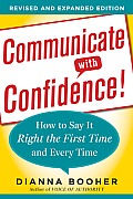 Communicate with Confidence, Revised and Expanded Edition: How to Say It Right the First Time and Every Time