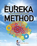 The Eureka Method: How to Think Like an Inventor