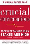 Crucial Conversations Tools for Talking When Stakes Are High 2nd Edition Revised & Updated