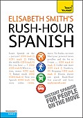 Rush-Hour Spanish with Four Audio CDs: A Teach Yourself Guide (Teach Yourself Language)