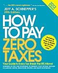 How to Pay Zero Taxes 2012 Your Guide to Every Tax Break the IRS Allows