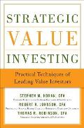 Strategic Value Investing Techniques From The Worlds Leading Value Investors Of All Time