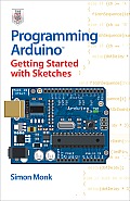 Programming Arduino Getting Started with Sketches 1st Edition