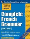 Complete French Grammar Practice Makes Perfect 2nd Edition
