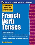 Practice Makes Perfect French Verb Tenses 2nd Edition