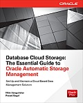 Database Cloud Storage: The Essential Guide to Oracle Automatic Storage Management