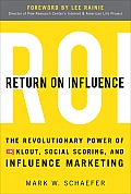 Return on Influence: The Revolutionary Power of Klout, Social Scoring, and Influence Marketing