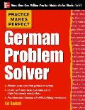 Practice Makes Perfect German Problem Solver: With 130 Exercises