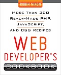 Web Developers Cookbook more than 300 ready made PHP JavaScript & CSS recipes
