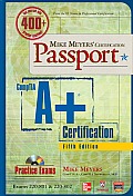 Mike Meyers Comptia A+ Certification Passport 5th Edition Exams 220 801 & 220 802