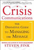 Crisis Communications The Definitive Guide to Surviving a Crisis & Repairing Your Reputation