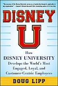 Disney U How Disney University Develops The Worlds Most Engaged Loyal & Customer Centric Employees