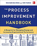Process Improvement Handbook A Blueprint For Managing Change & Increasing Organizational Performance