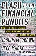 Clash of the Financial Pundits How the Media Influences Your Investment Decisions for Better or Worse