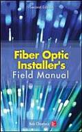 Fiber Optic Installer's Field Manual, Second Edition