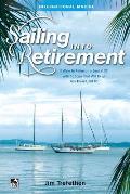 Sailing Into Retirement: 7 Ways to Retire on a Boat at 50 with 10 Steps That Will Keep You There Until 80