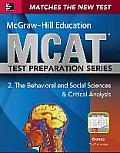 McGraw Hill Education MCAT 2 the Behavioral Sciences & Critical Analysis Psychology Sociology & Critical Analysis Review