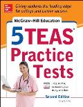 McGraw Hill Education 5 TEAS Practice Tests 2nd Edition