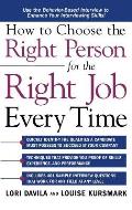How to Choose the Right Person for the Right Job Every Time