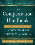 The Compensation Handbook, Sixth Edition: A State-Of-The-Art Guide to Compensation Strategy and Design