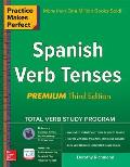 Practice Makes Perfect Spanish Verb Tenses Premium 3rd Edition