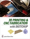 3D Printing & CNC Fabrication with SketchUp