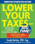 Lower Your Taxes BIG TIME 2015 2016 Edition Wealth Building Tax Reduction Secrets from an IRS Insider