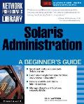 Solaris Administration A Beginners Guide