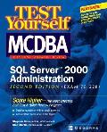 Test Yourself MCDBA SQL Server TM 2000 Administration (Exam 70-228)