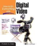 How To Do Everything With Digital Video