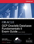 Ocp Oracle9i Database Fundamentals II Exam Guide With CD ROM