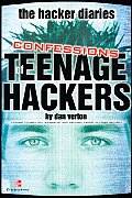 Hacker Diaries Confessions Of Teenage