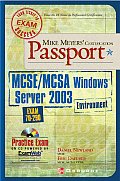 Mike Meyers' MCSE/McSa Windows Server 2003 Environment Certification Passport