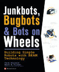 Junkbots, Bugbots, and Bots on Wheels: Building Simple Robots with Beam Technology