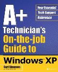 A+ Technicians On The Job Guide To Windows Xp