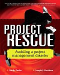 Project Rescue Avoiding a Project Management Disaster
