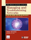 Mike Meyers' Network+ Guide to Managing and Troubleshooting Networks Lab Manual (Mike Meyer's Guides)