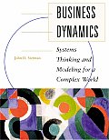 Business Dynamics: Systems Thinking and Modeling for a Complex World [With Companion]
