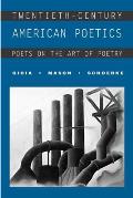 Twentieth Century American Poetics Poets on the Art of Poetry