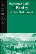 Hudson Book of Poetry 150 Poems Worth Reading