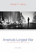 Americas Longest War The United States & Vietnam 1950 1975